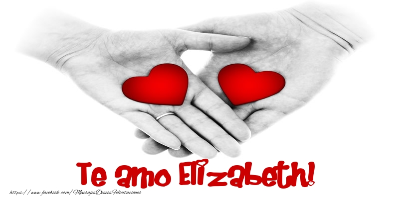 Felicitaciones de amor - Te amo Elizabeth!