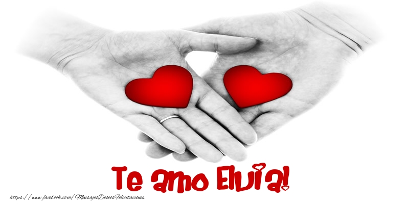 Felicitaciones de amor - Te amo Elvia!