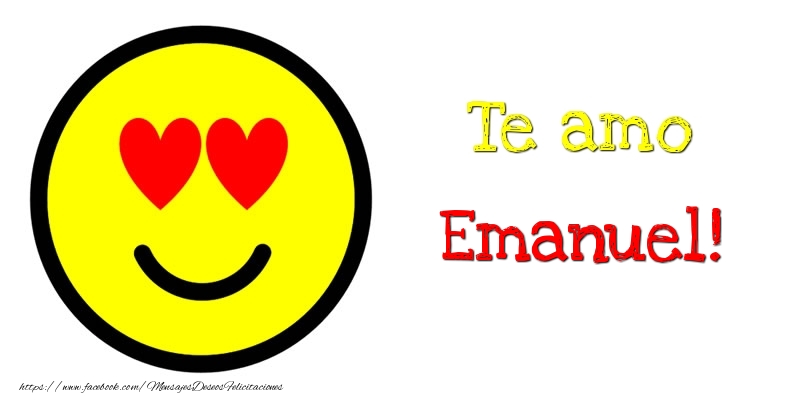 Felicitaciones de amor - Te amo Emanuel!