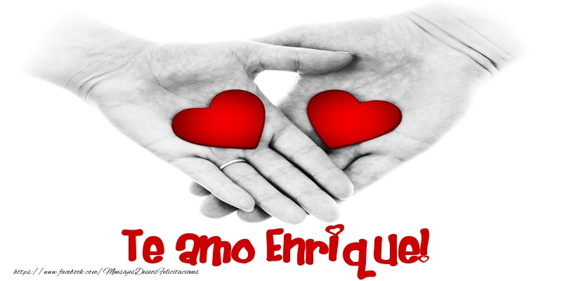Felicitaciones de amor - Te amo Enrique!