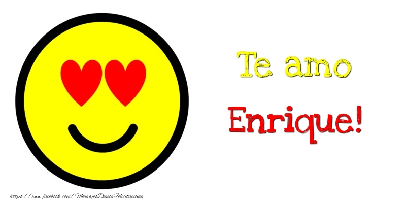 Felicitaciones de amor - Te amo Enrique!