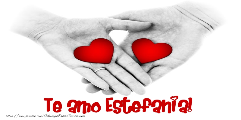 Felicitaciones de amor - Te amo Estefania!