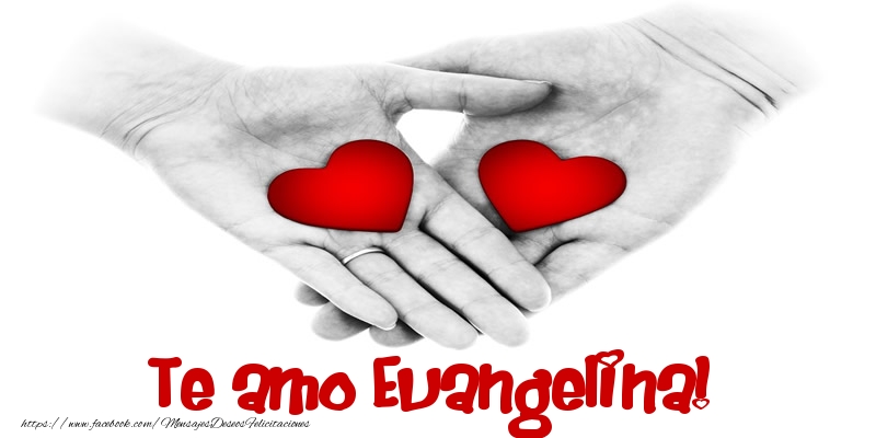 Felicitaciones de amor - Te amo Evangelina!