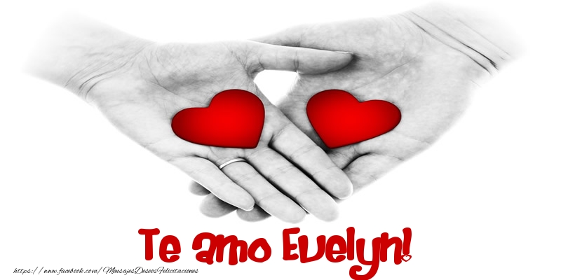 Felicitaciones de amor - Te amo Evelyn!