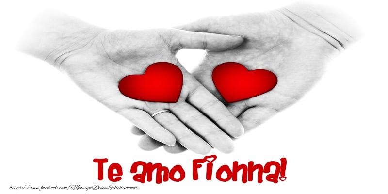 Felicitaciones de amor - Te amo Fionna!