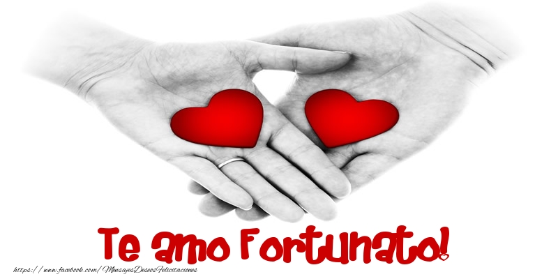 Felicitaciones de amor - Corazón | Te amo Fortunato!