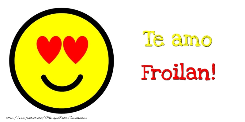 Felicitaciones de amor - Te amo Froilan!