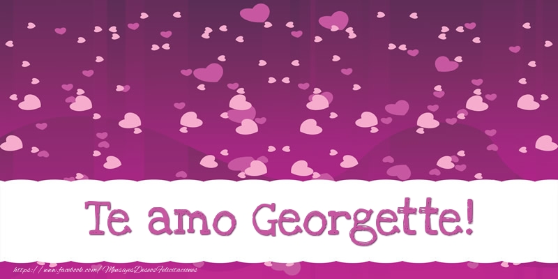 Felicitaciones de amor - Te amo Georgette!