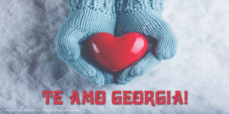 Felicitaciones de amor - TE AMO Georgia!