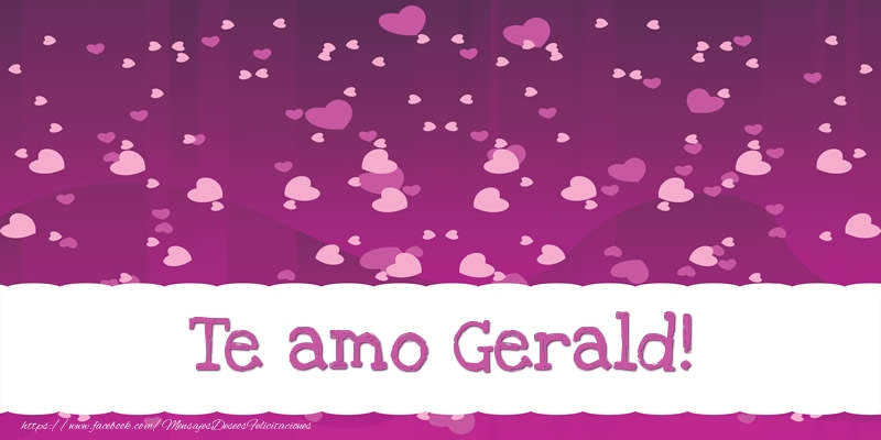 Felicitaciones de amor - Te amo Gerald!