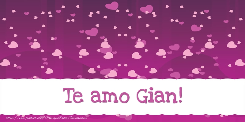 Felicitaciones de amor - Te amo Gian!