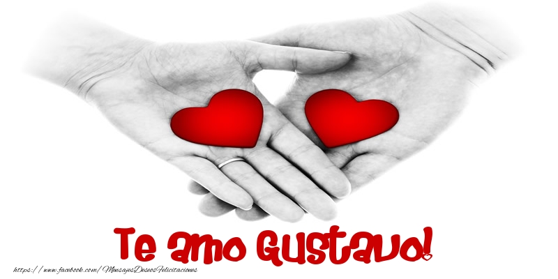 Felicitaciones de amor - Te amo Gustavo!