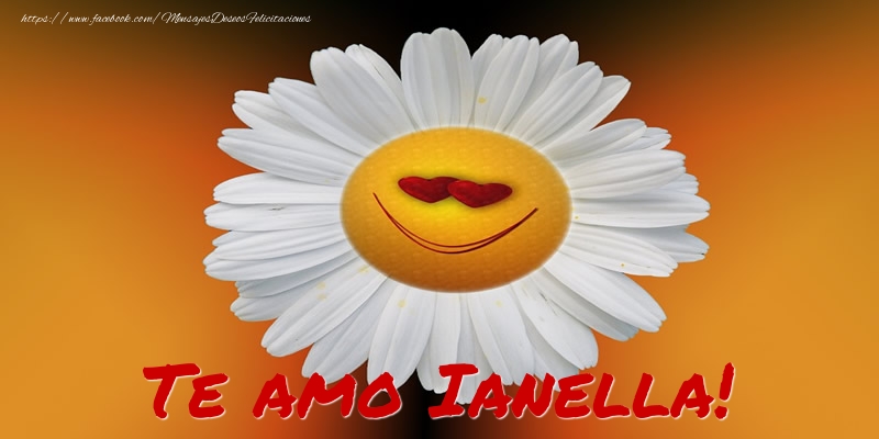 Felicitaciones de amor - Te amo Ianella!