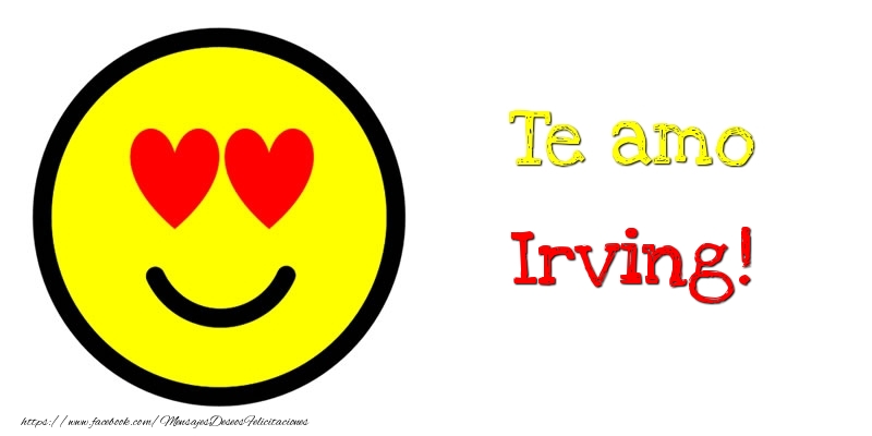 Felicitaciones de amor - Te amo Irving!