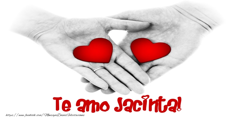 Felicitaciones de amor - Te amo Jacinta!