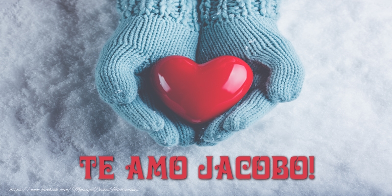Felicitaciones de amor - TE AMO Jacobo!