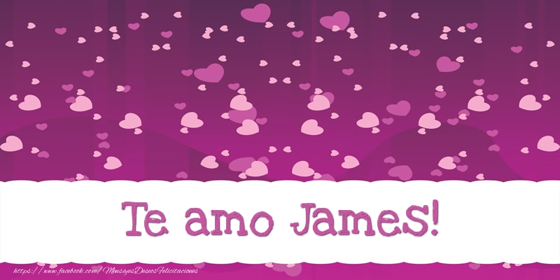 Felicitaciones de amor - Te amo James!