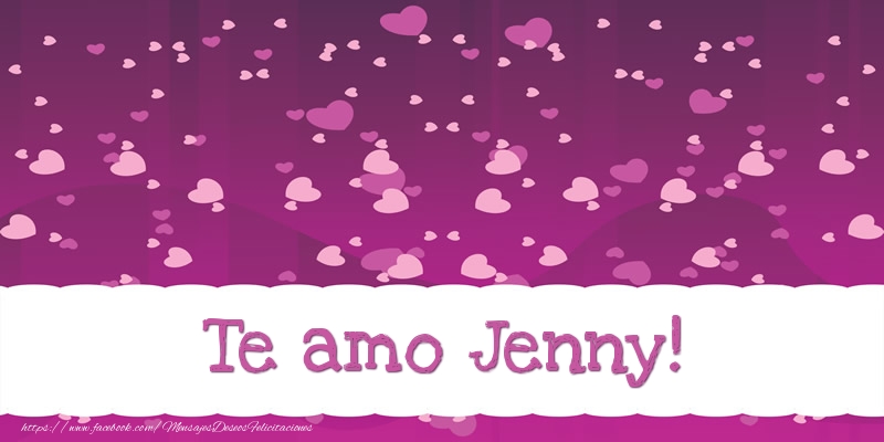 Felicitaciones de amor - Te amo Jenny!