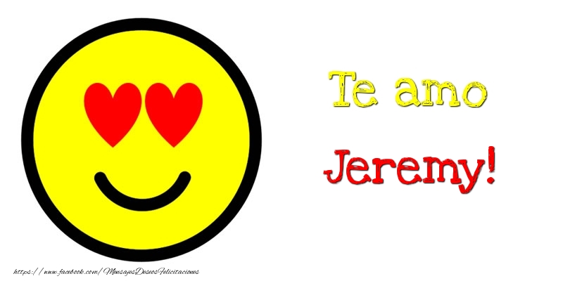 Felicitaciones de amor - Te amo Jeremy!