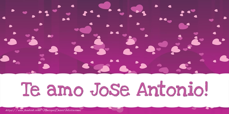 Felicitaciones de amor - Corazón | Te amo Jose Antonio!
