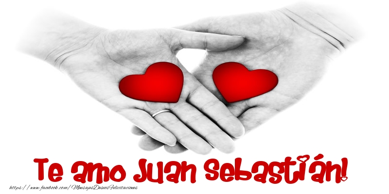 Felicitaciones de amor - Corazón | Te amo Juan Sebastián!