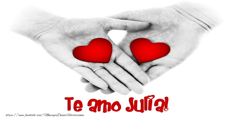 Felicitaciones de amor - Corazón | Te amo Julia!