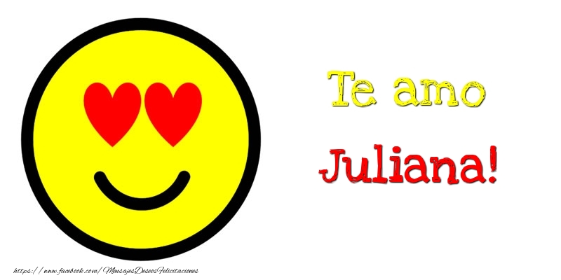 Felicitaciones de amor - Te amo Juliana!