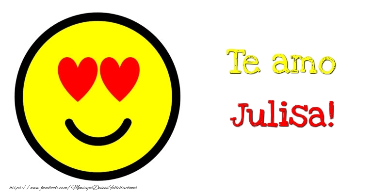 Felicitaciones de amor - Te amo Julisa!