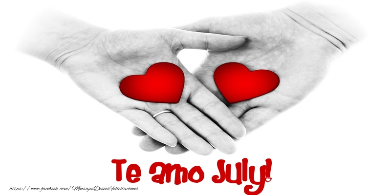 Felicitaciones de amor - Te amo July!