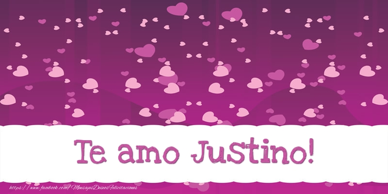 Felicitaciones de amor - Te amo Justino!