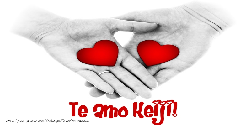 Felicitaciones de amor - Te amo Keiji!