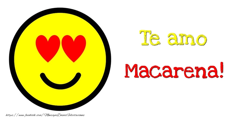 Felicitaciones de amor - Te amo Macarena!