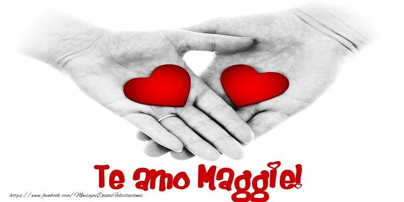 Felicitaciones de amor - Te amo Maggie!
