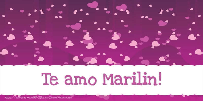 Felicitaciones de amor - Te amo Marilin!