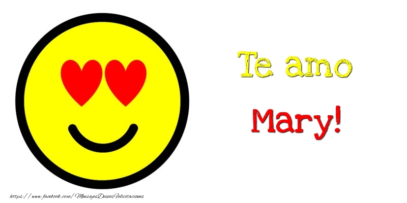 Felicitaciones de amor - Te amo Mary!