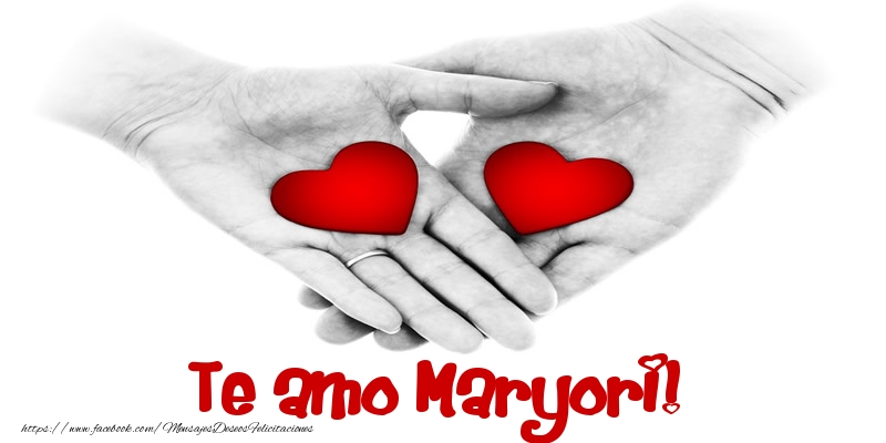 Felicitaciones de amor - Corazón | Te amo Maryori!