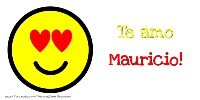 Amor Te amo Mauricio!