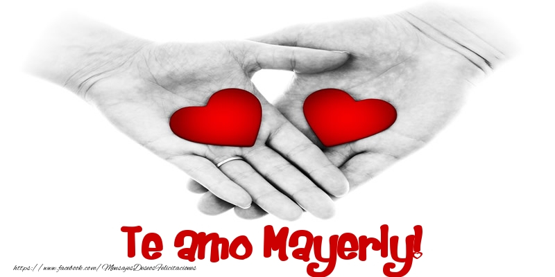 Felicitaciones de amor - Te amo Mayerly!