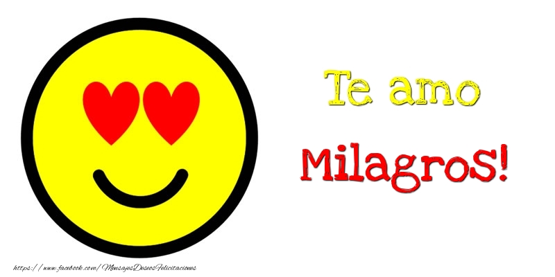 Felicitaciones de amor - Te amo Milagros!
