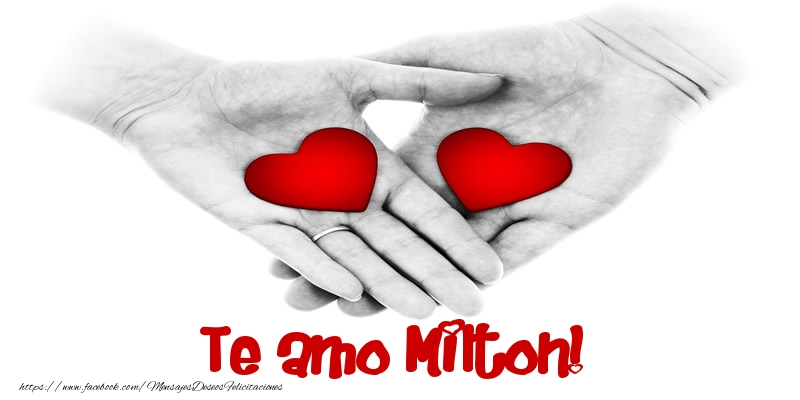 Felicitaciones de amor - Te amo Milton!