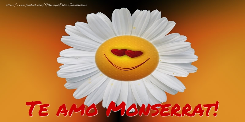 Felicitaciones de amor - Te amo Monserrat!