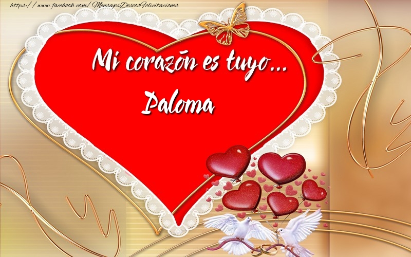 Felicitaciones de amor - ¡Mi corazón es tuyo… Paloma