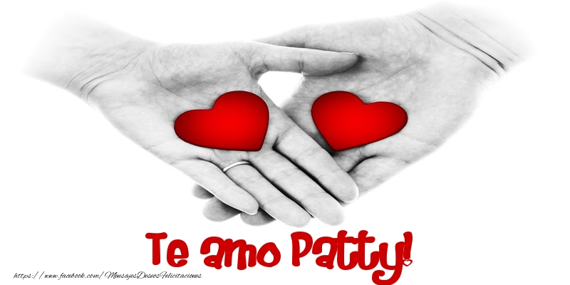 Felicitaciones de amor - Te amo Patty!