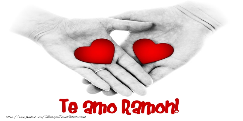Felicitaciones de amor - Te amo Ramon!