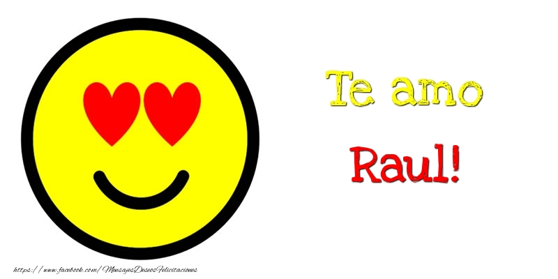 Felicitaciones de amor - Te amo Raul!