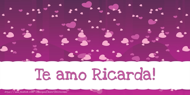 Felicitaciones de amor - Corazón | Te amo Ricarda!