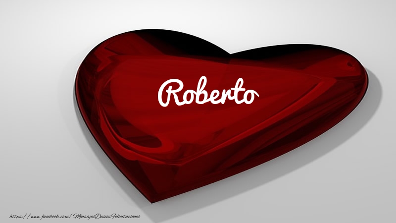 Felicitaciones de amor -  Corazón con nombre Roberto