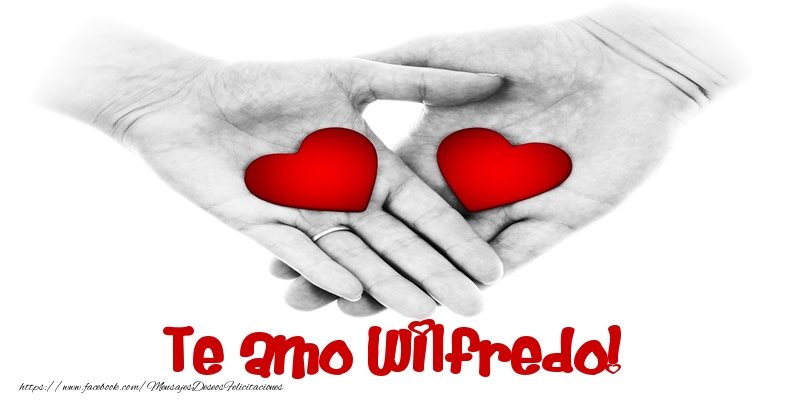 Felicitaciones de amor - Corazón | Te amo Wilfredo!