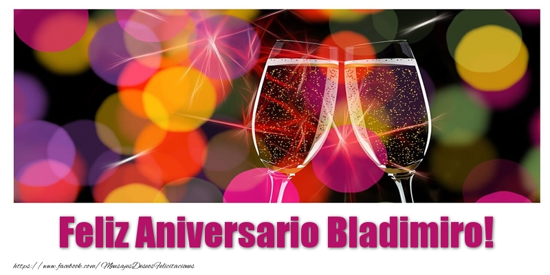 Felicitaciones de aniversario - Feliz Aniversario Bladimiro!