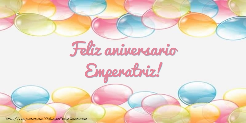 Felicitaciones de aniversario - Feliz aniversario Emperatriz!